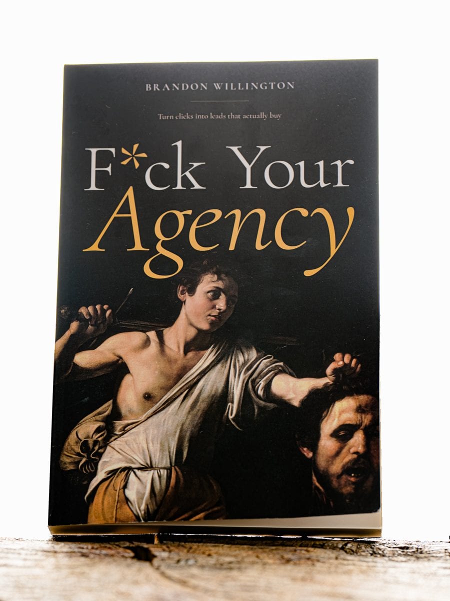 F*ck Your Agency by Brandon Willington